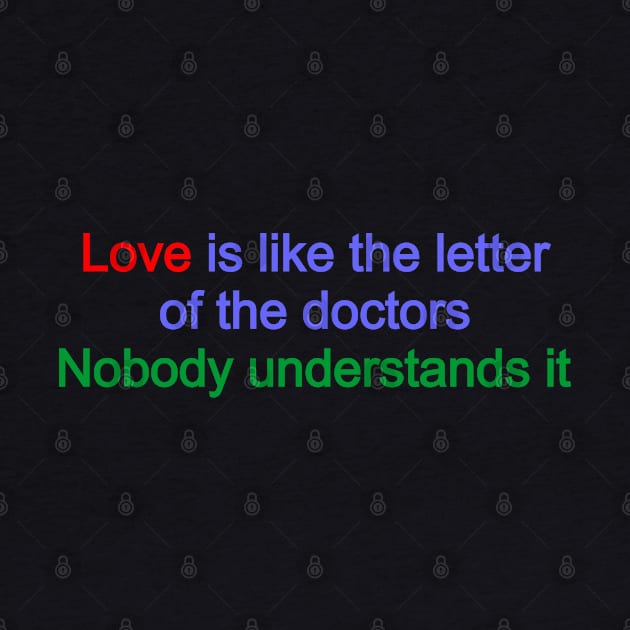 Love is like the letter of the doctors by Korvus78